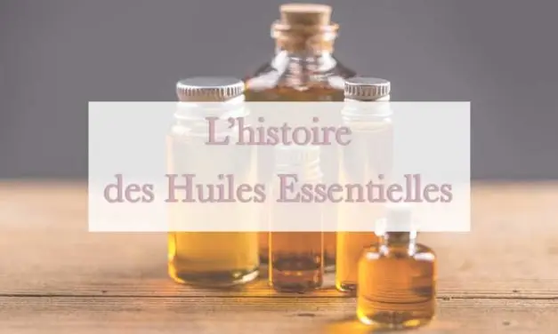 La passionnante histoire des huiles essentielles